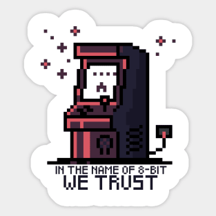 In The Name of 8-bit We Trust Sticker